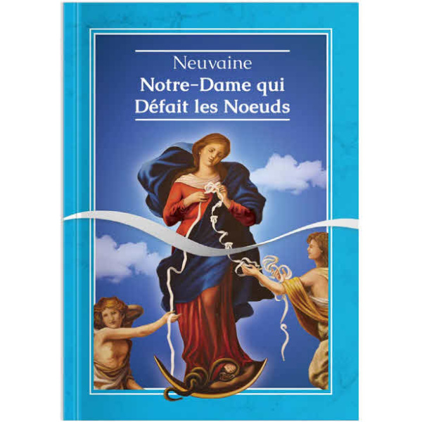 Neuvaine de Notre-Dame – Marie Qui Défait Les Noeuds